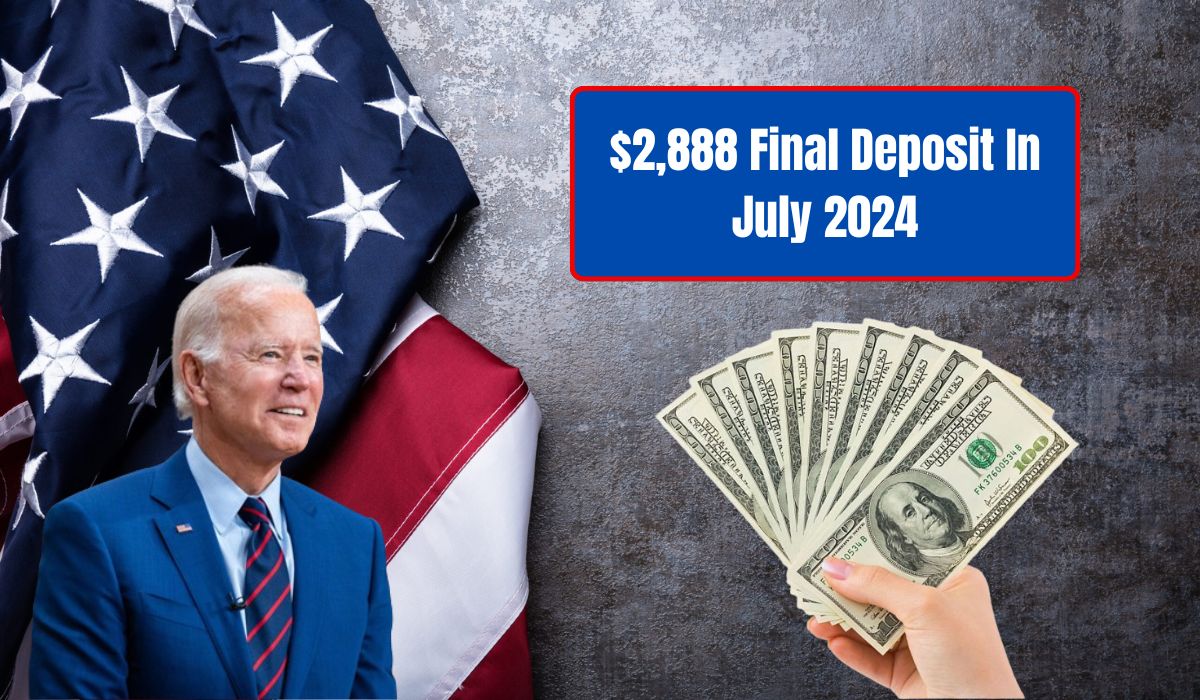 $2,888 Final Deposit In July 2024