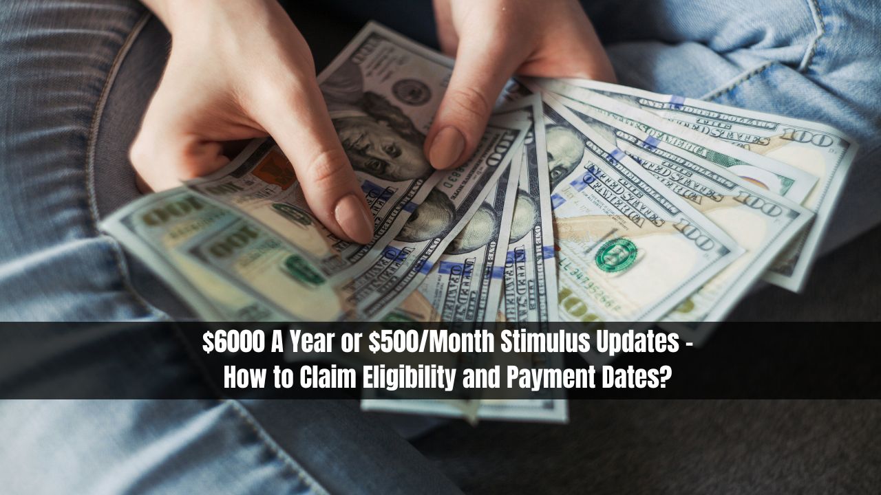 $6000 A Year or $500/Month Stimulus Updates