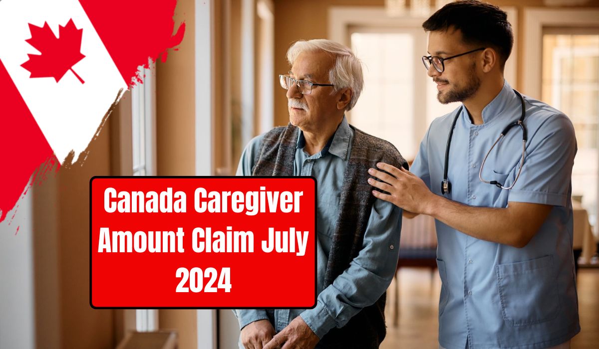 Canada Caregiver Amount Claim July 2024