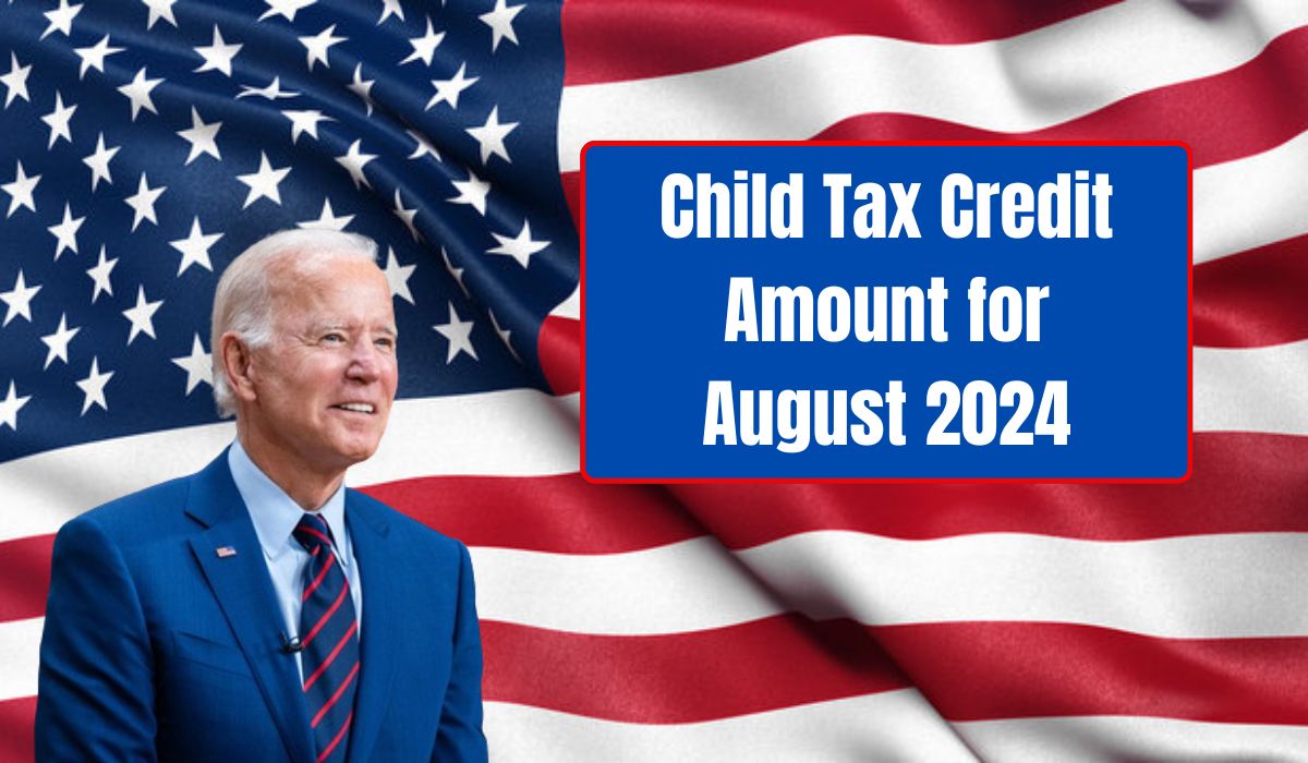 Child Tax Credit Amount for August 2024