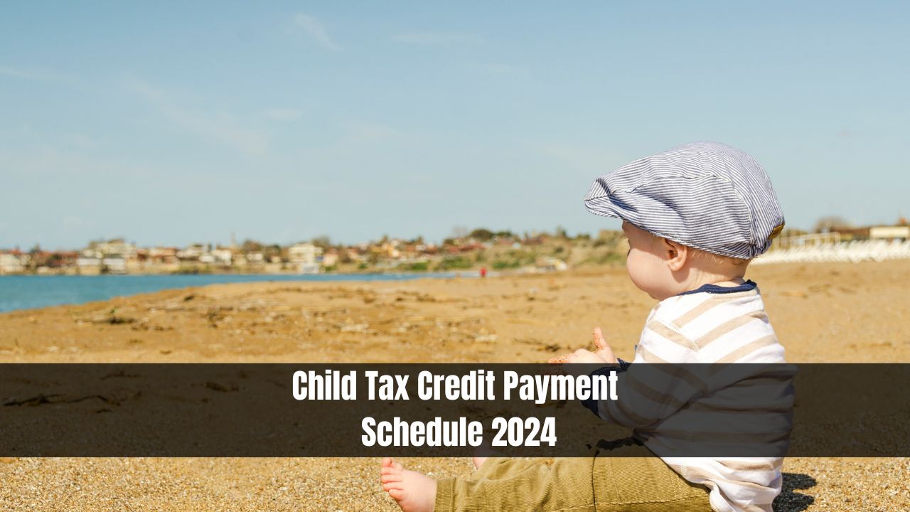 Child Tax Credit Payment Schedule 2024