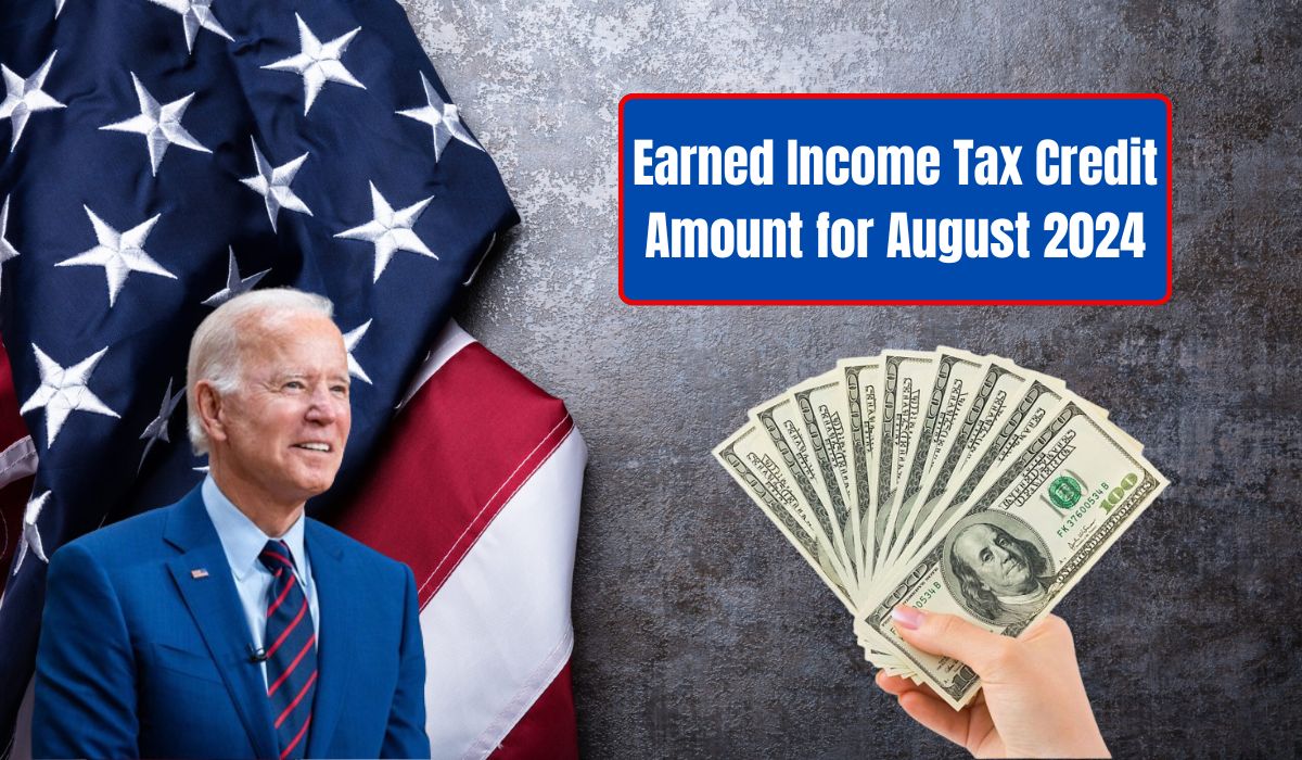 Earned Income Tax Credit Amount for August 2024 - EITC Payment Date and Eligibility