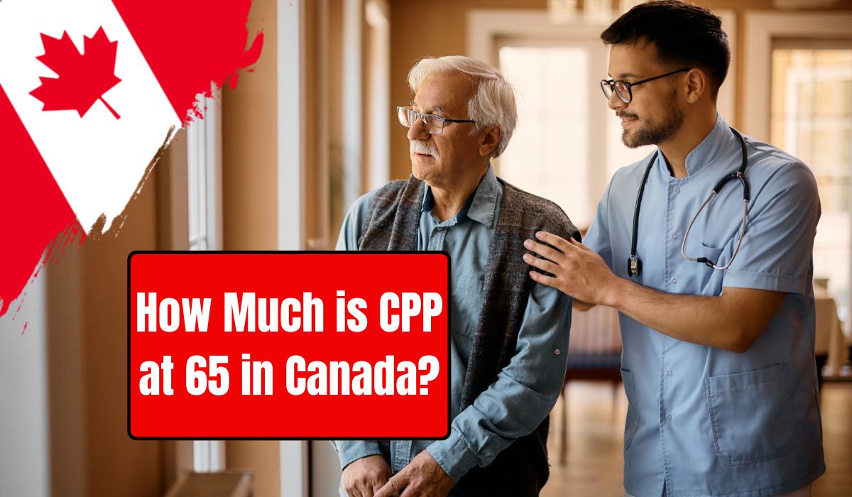 How Much is CPP at 65 in Canada