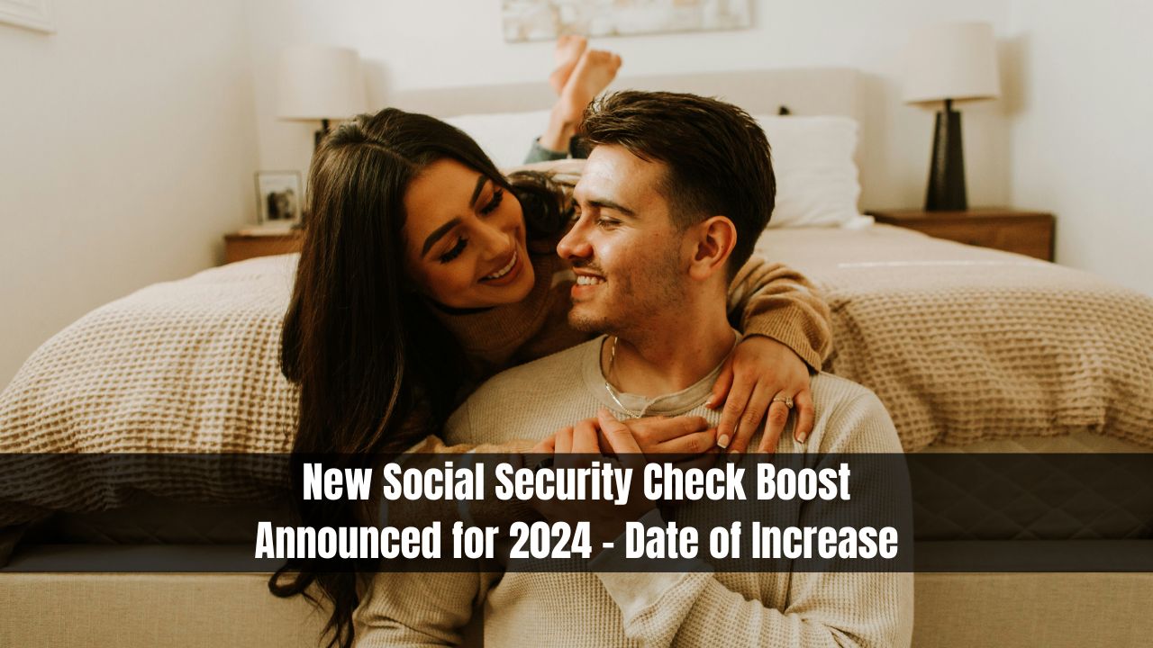 New Social Security Check Boost Announced for 2024 – Date of Increase