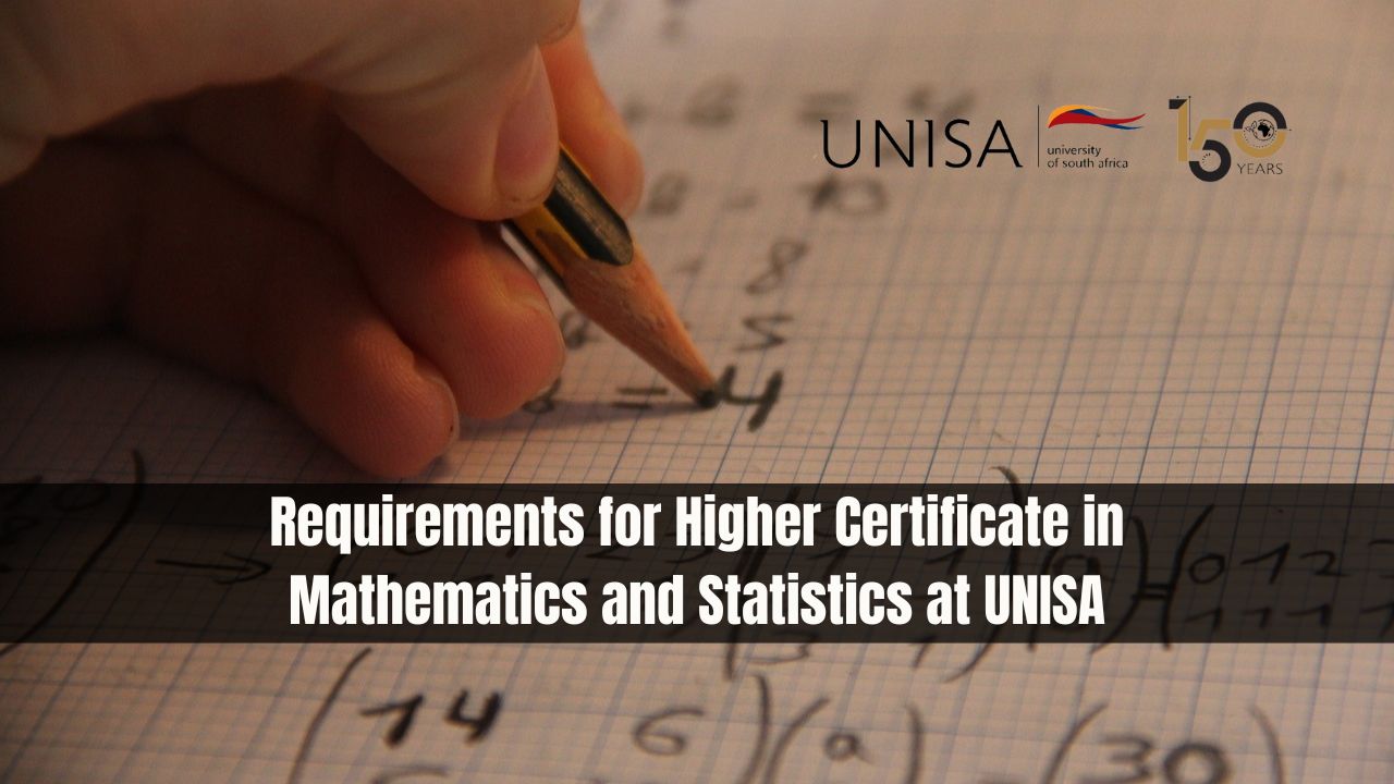 Requirements for Higher Certificate in Mathematics and Statistics at UNISA