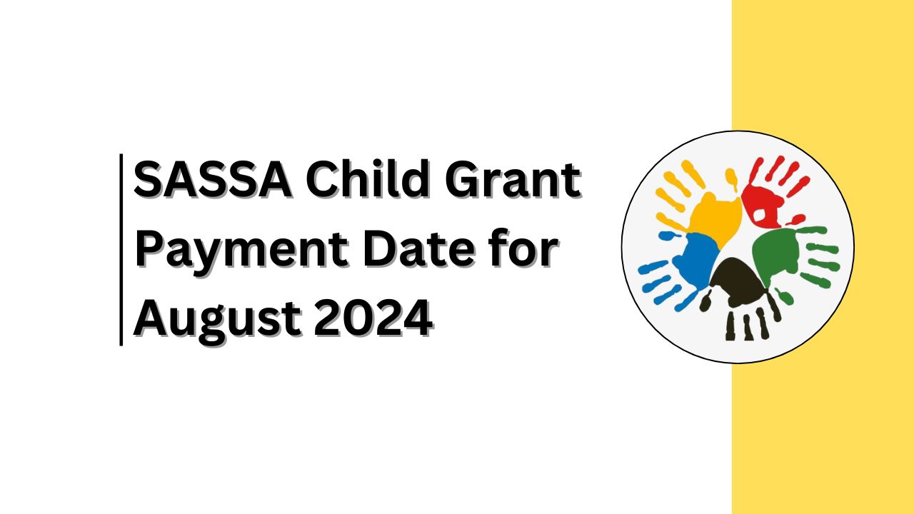 SASSA Child Grant Payment Date for August 2024