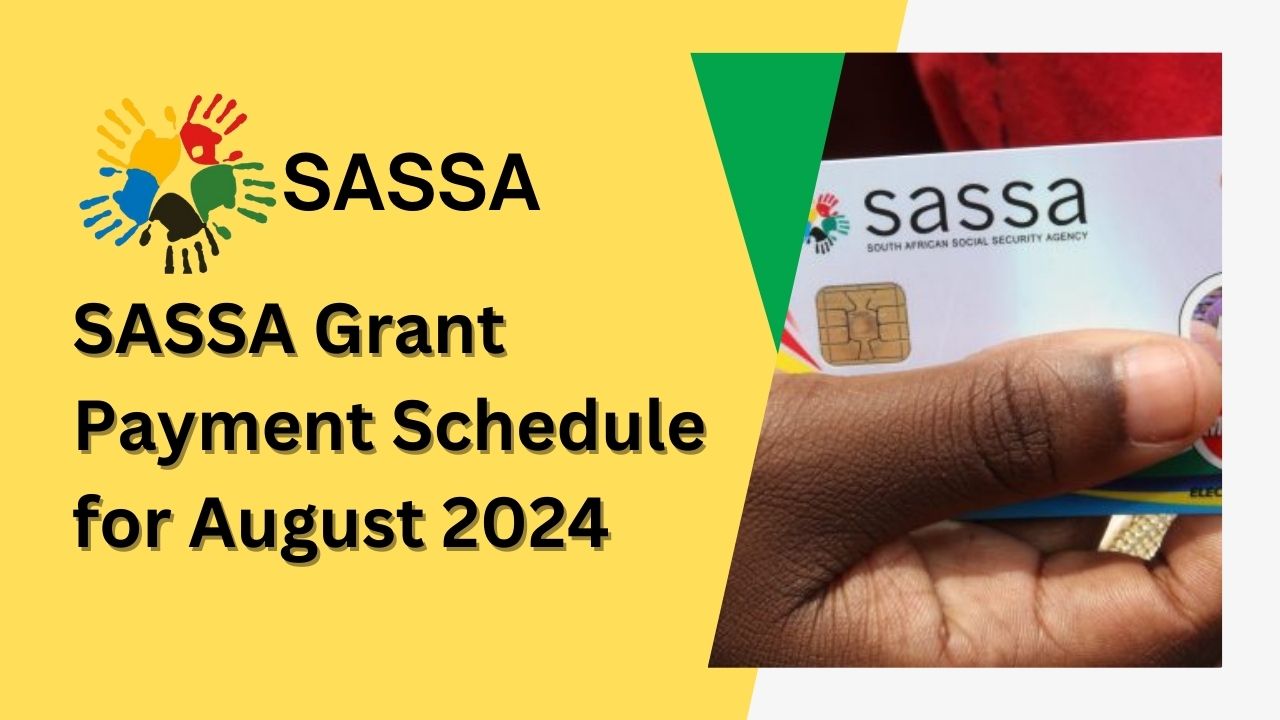 SASSA Grant Payment Schedule for August 2024