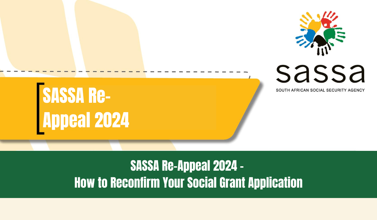 SASSA Re-Appeal 2024 - How to Reconfirm Your Social Grant Application