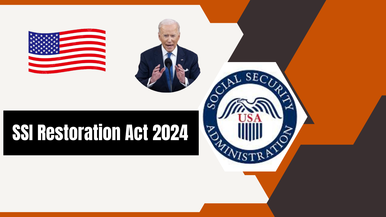 SSI Restoration Act 2024 | Supplemental Security Income Eligibility Update