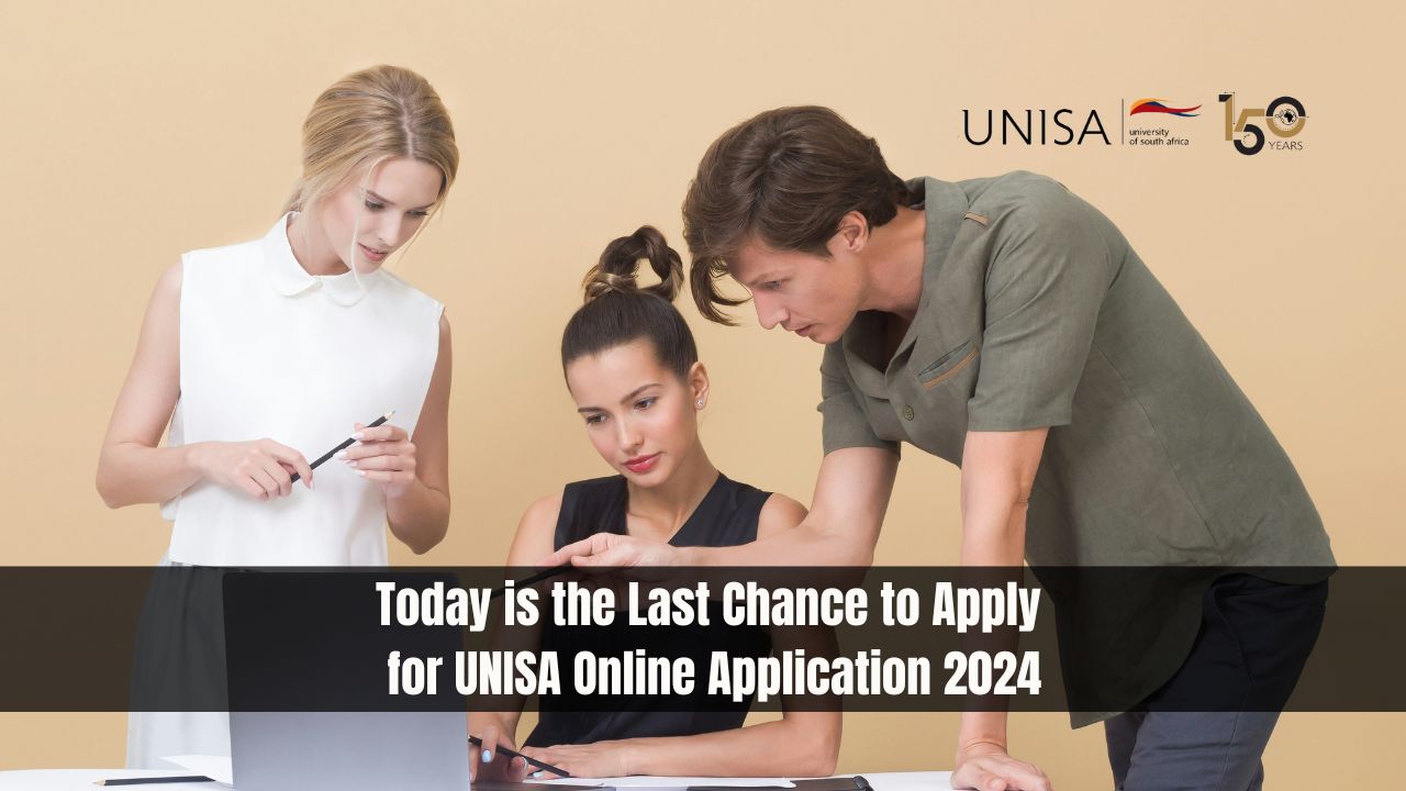 Today is the Last Chance to Apply for UNISA Online Application 2024