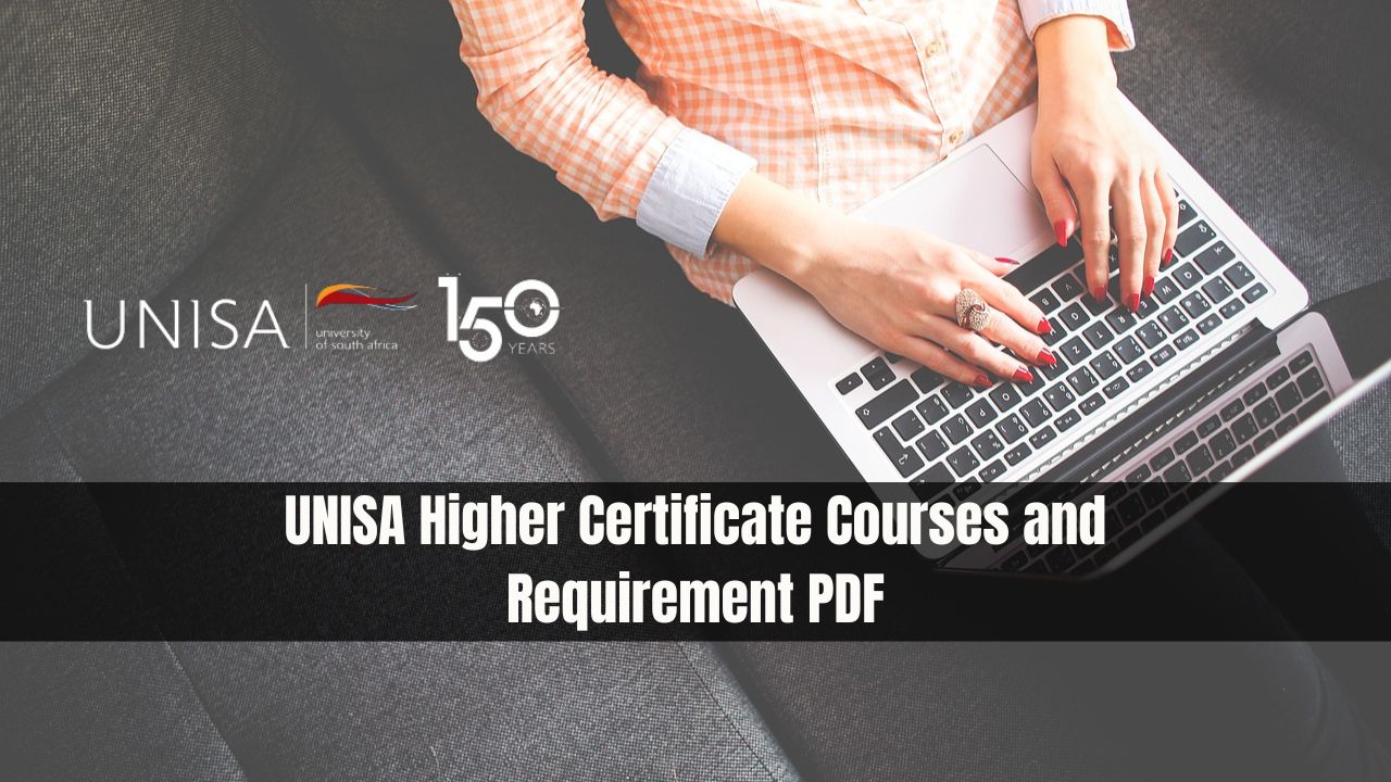 UNISA Higher Certificate Courses and Requirement PDF