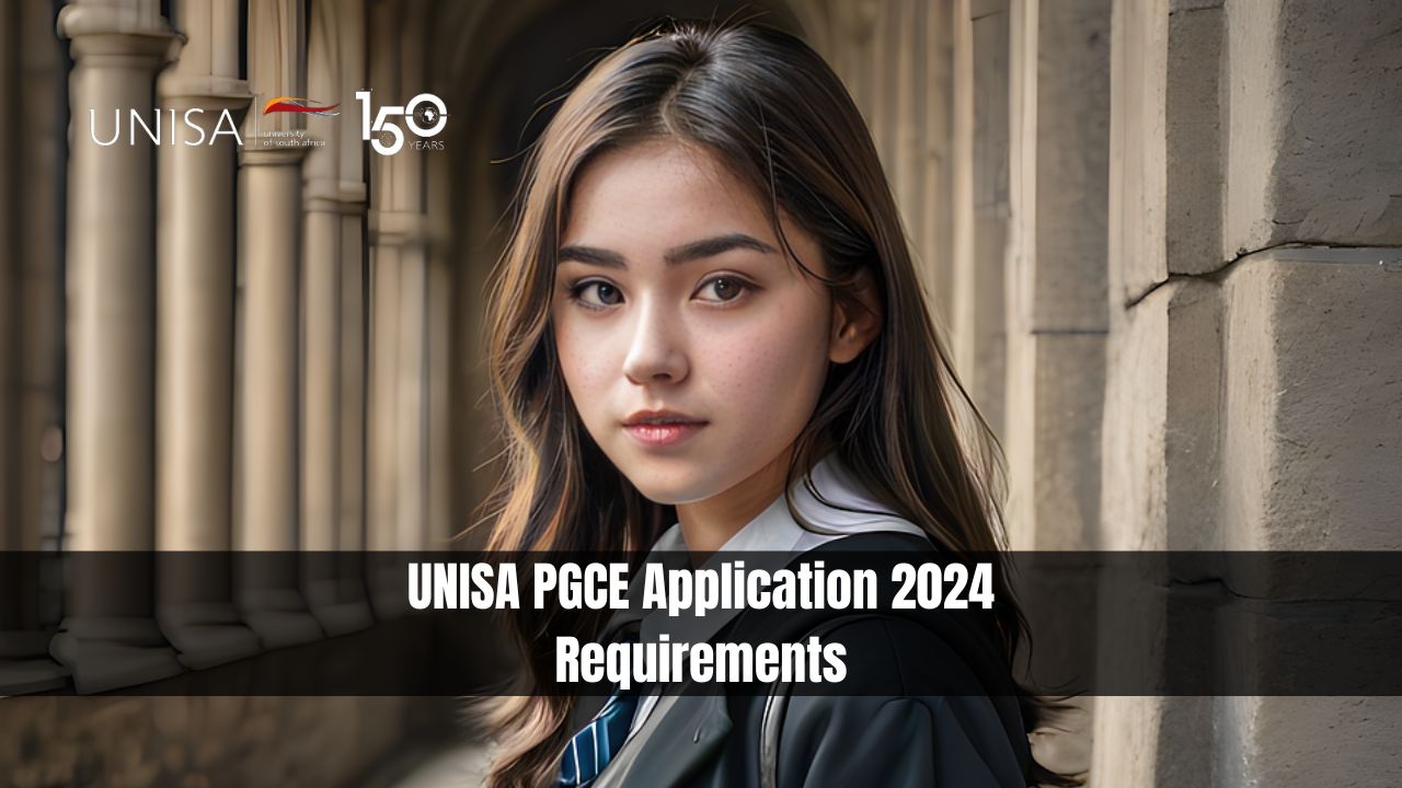 UNISA PGCE Application 2024 Requirements