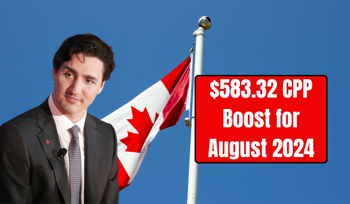 $583.32 CPP Boost for August 2024