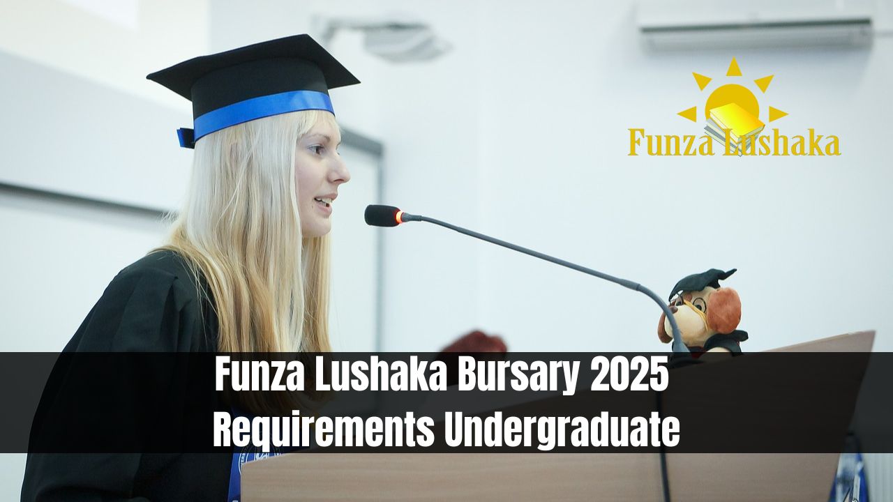 Funza Lushaka Bursary 2025 Requirements Undergraduate