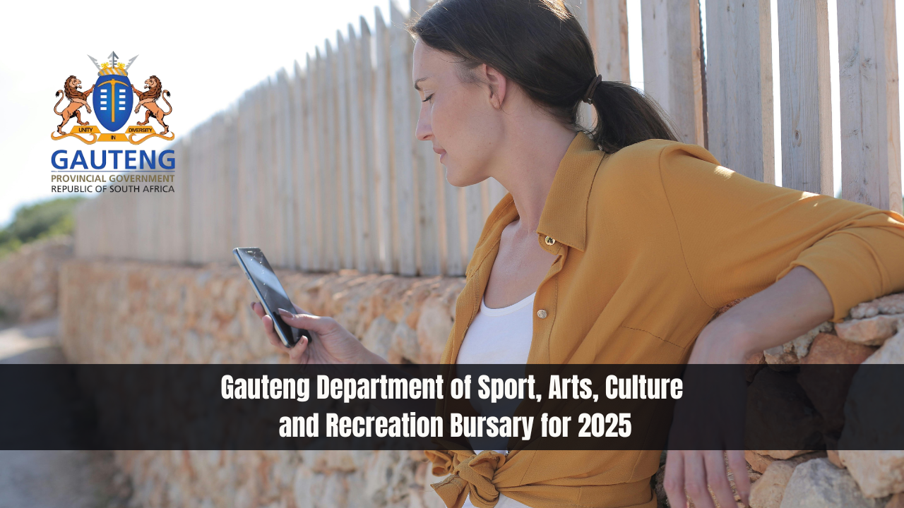 Gauteng Department of Sport, Arts, Culture and Recreation Bursary for 2025