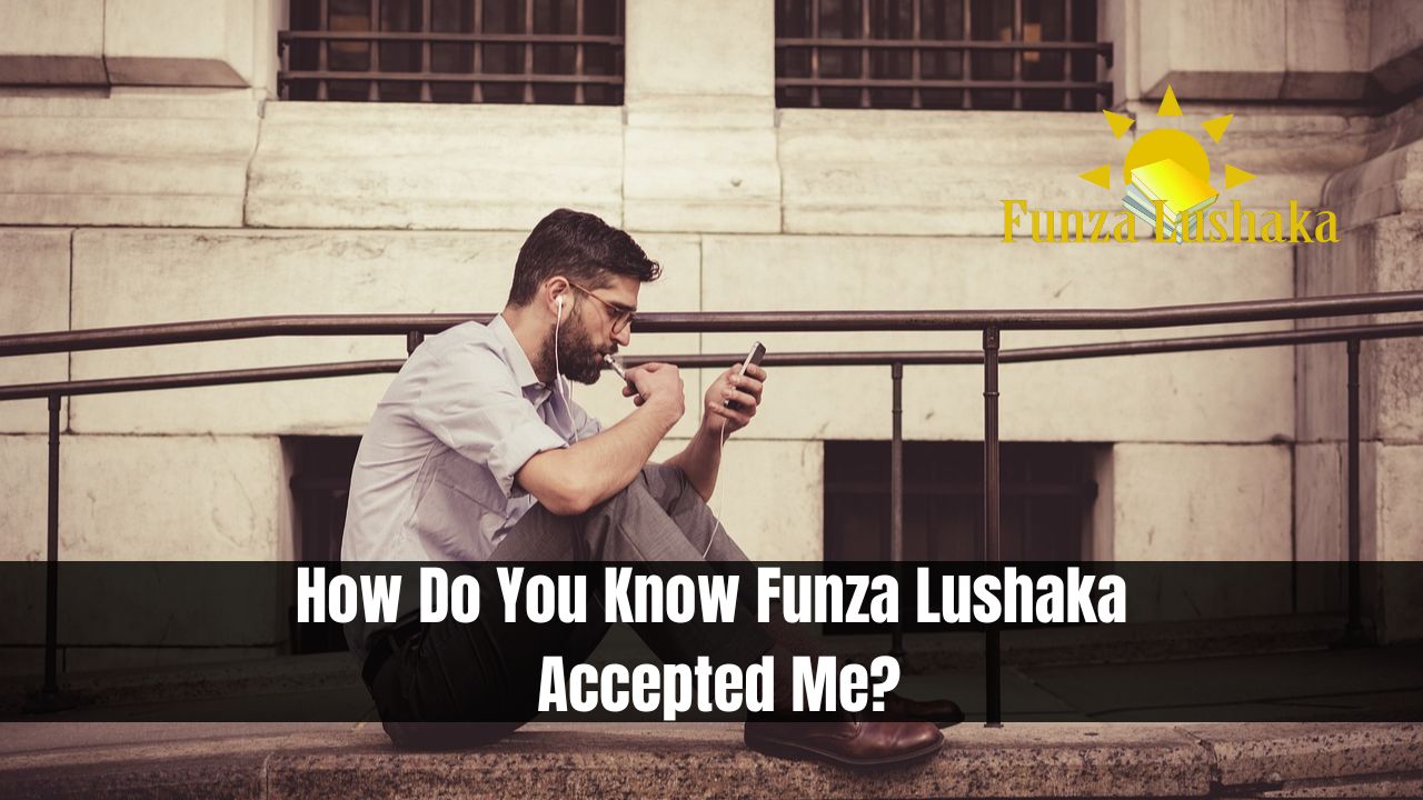 How Do You Know Funza Lushaka Accepted Me?