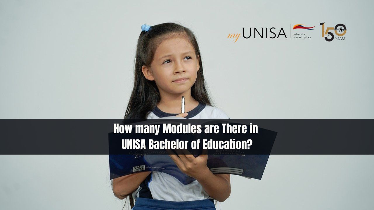 How many Modules are There in UNISA Bachelor of Education?