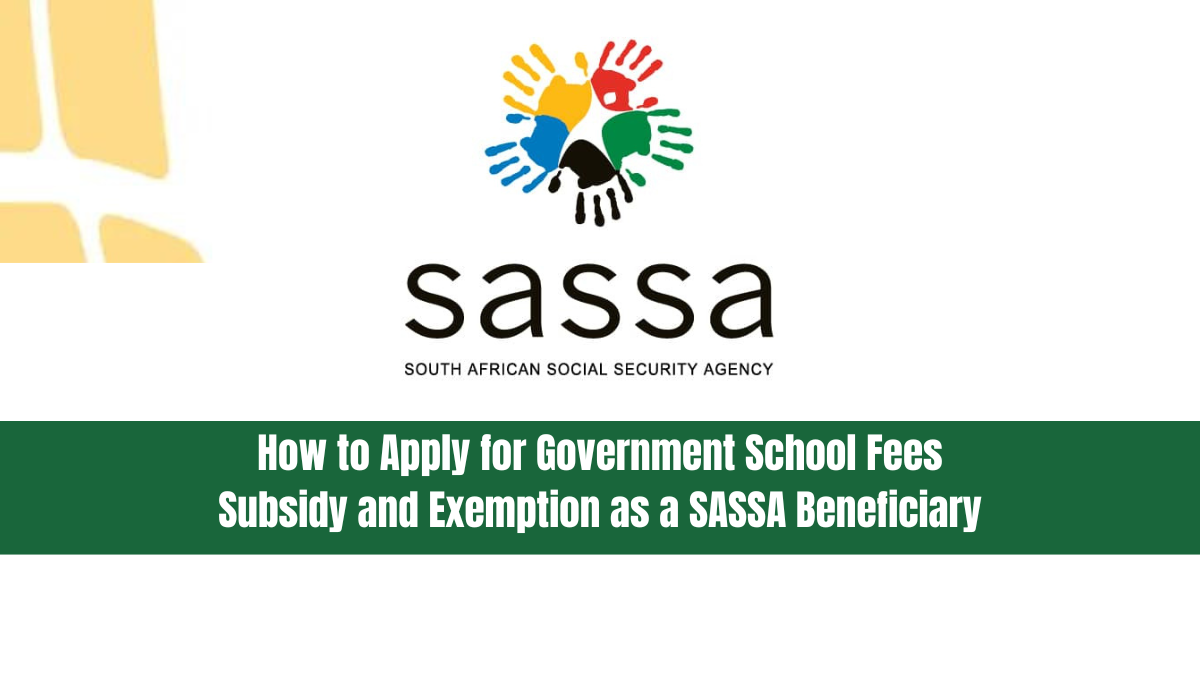 How to Apply for Government School Fees Subsidy and Exemption as a SASSA Beneficiary