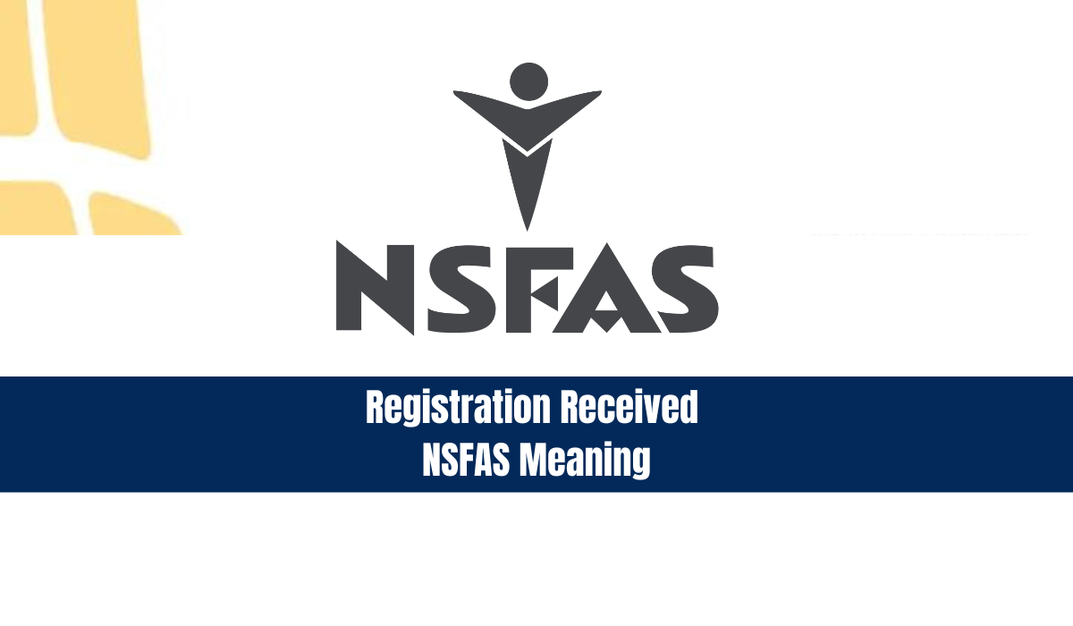 Registration Received NSFAS Meaning