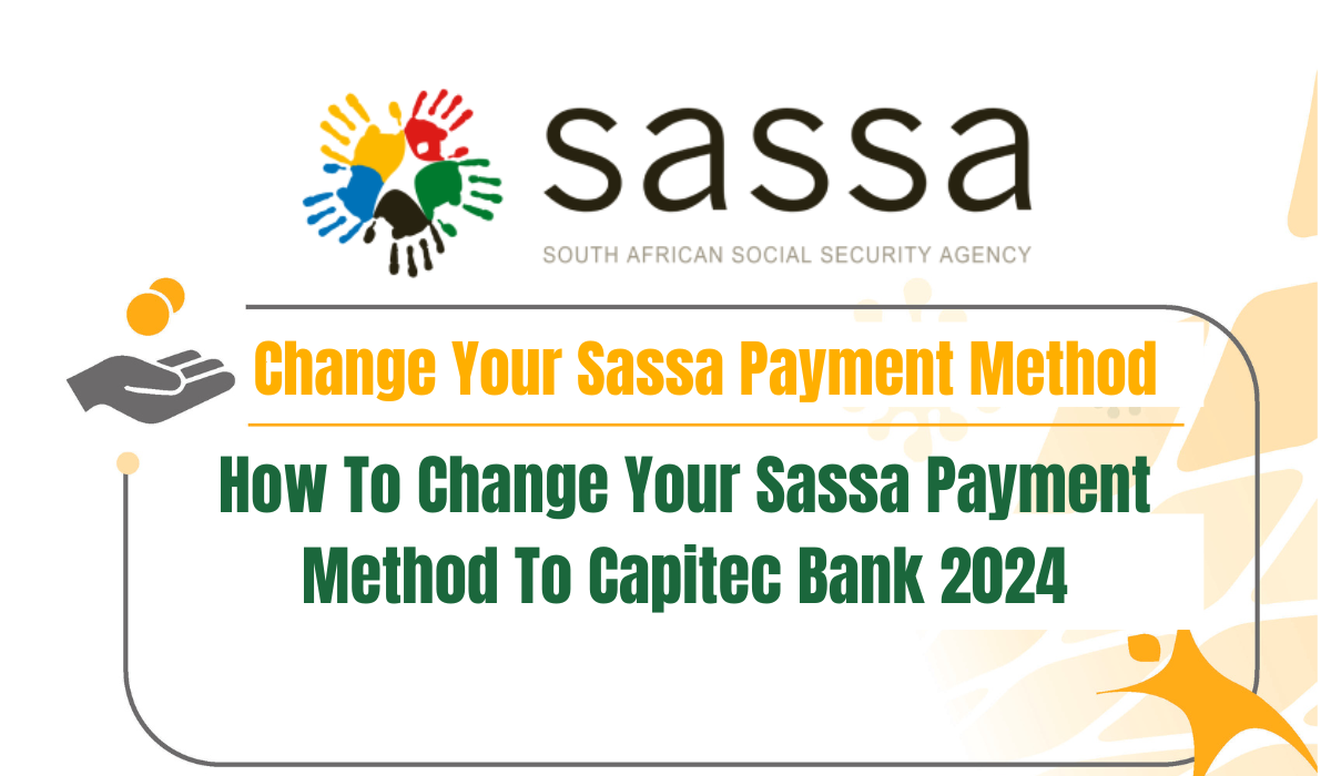 How To Change Your Sassa Payment Method To Capitec Bank 2024