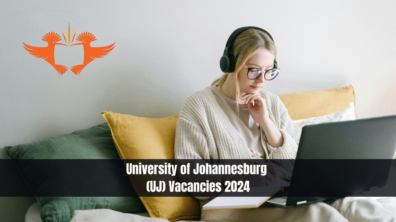 University of Johannesburg (UJ) Vacancies 2024