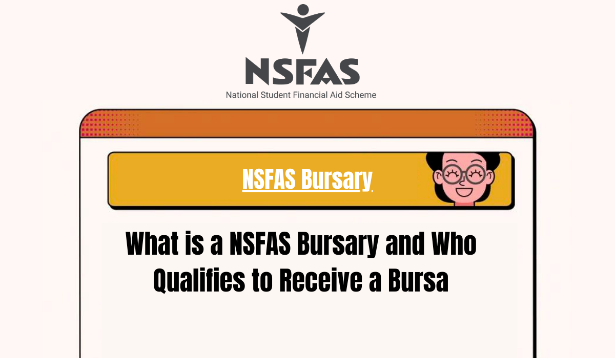 What is a NSFAS Bursary and Who Qualifies to Receive a Bursa?