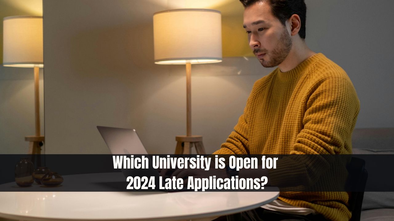 Which University is Open for 2024 Late Applications?