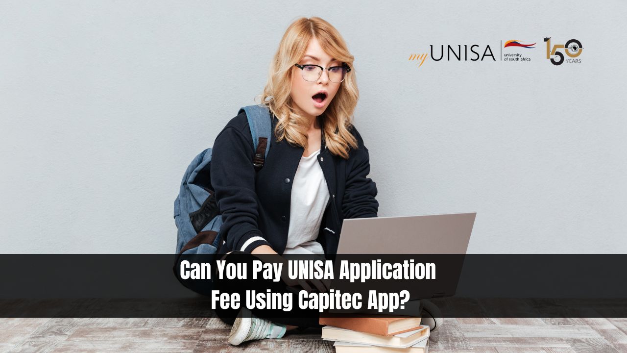 Can You Pay UNISA Application Fee Using Capitec App?