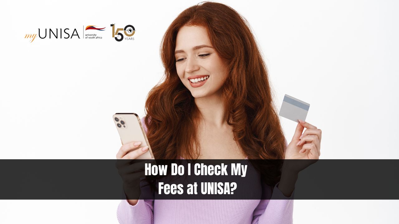 How Do I Check My Fees at UNISA?