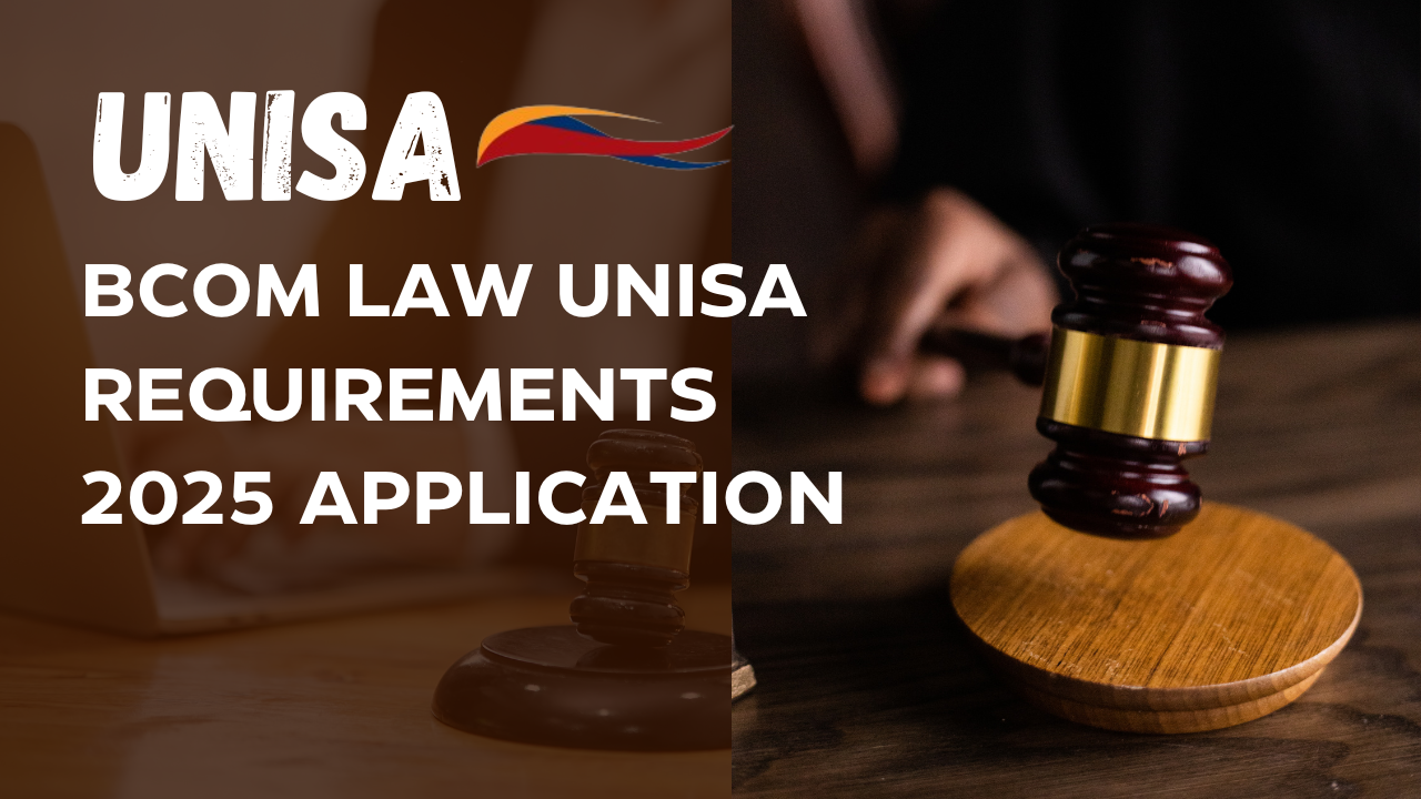 BCOM Law UNISA Requirements 2025 Application