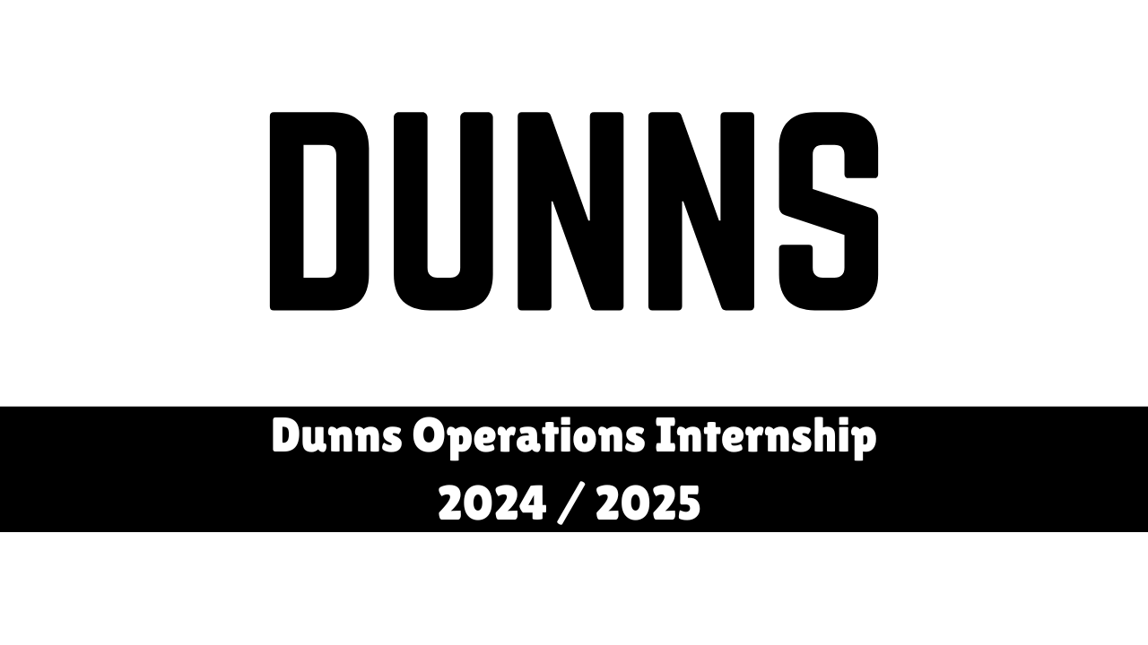 Dunns Operations Internship 2024/2025