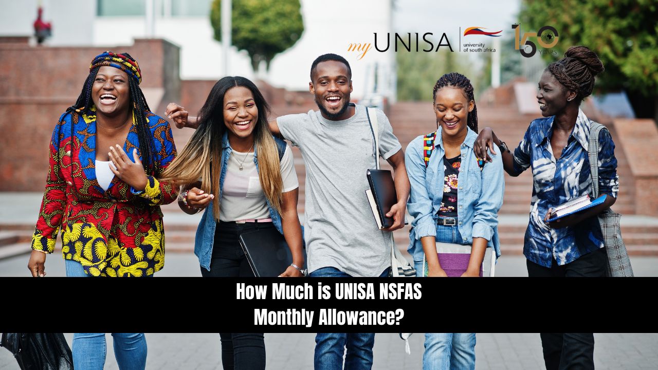 How Much is UNISA NSFAS Monthly Allowance?