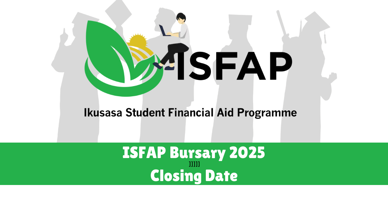 ISFAP Bursary 2025 Closing Date