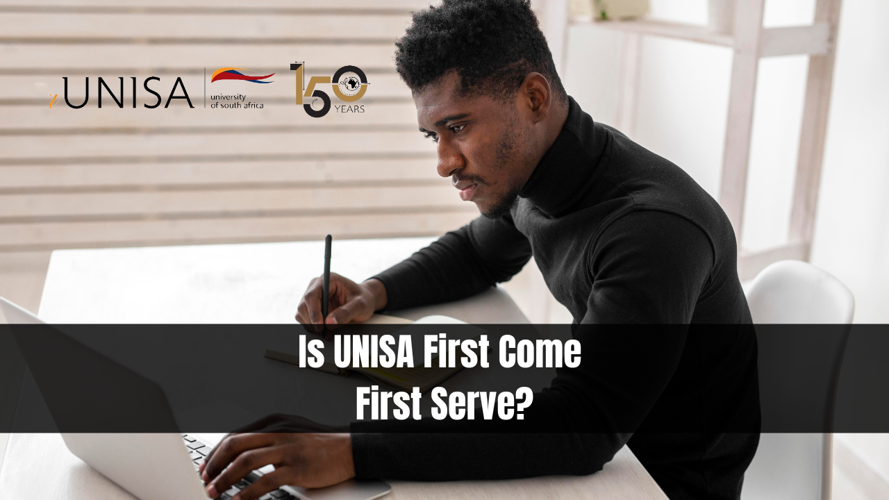 Is UNISA First Come First Serve?