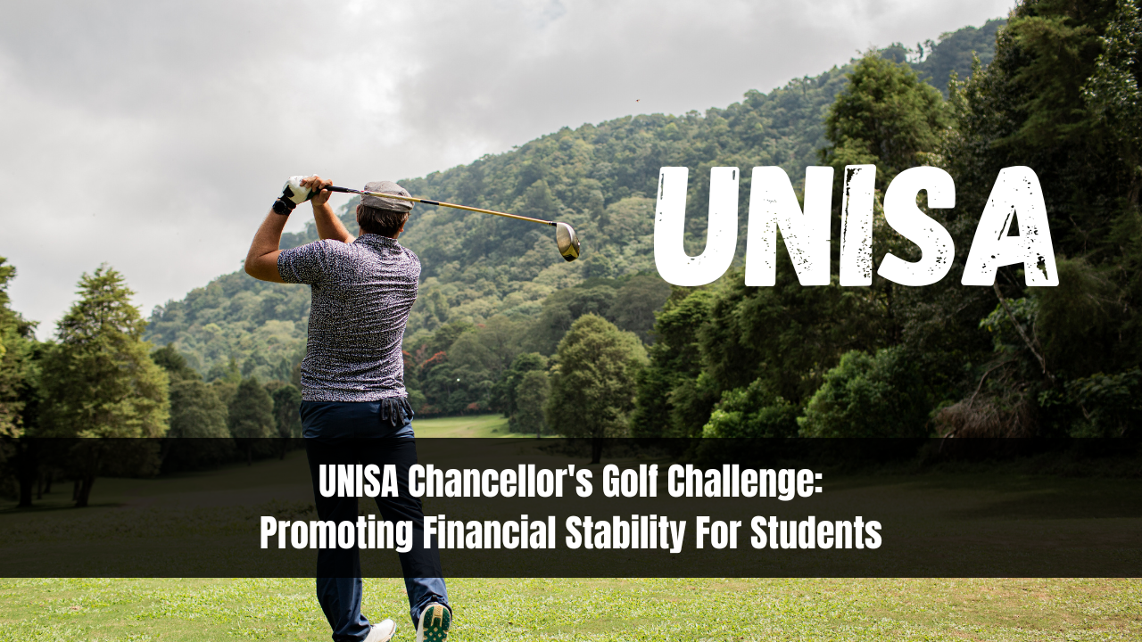 UNISA Chancellor's Golf Challenge: Promoting Financial Stability For Students