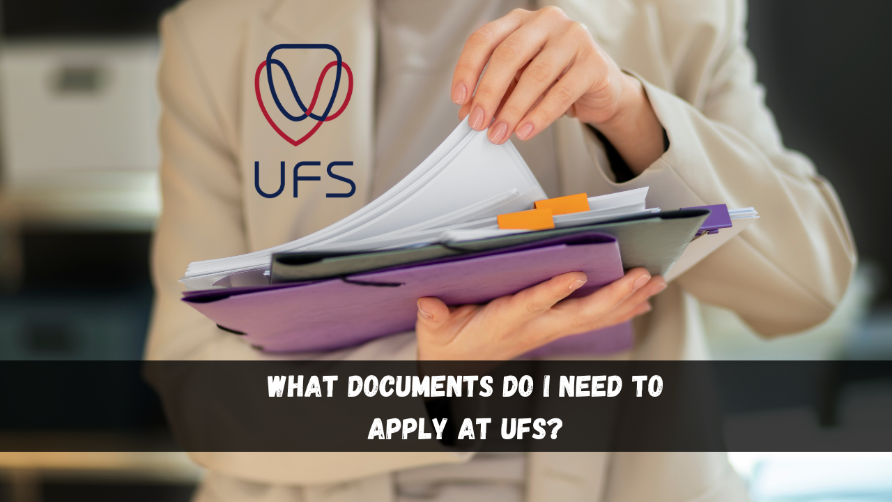 What Documents Do I Need to Apply at UFS?