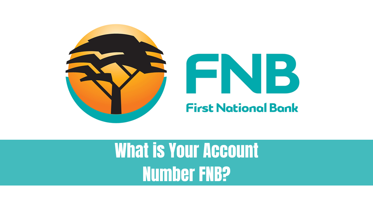 What is Your Account Number FNB?