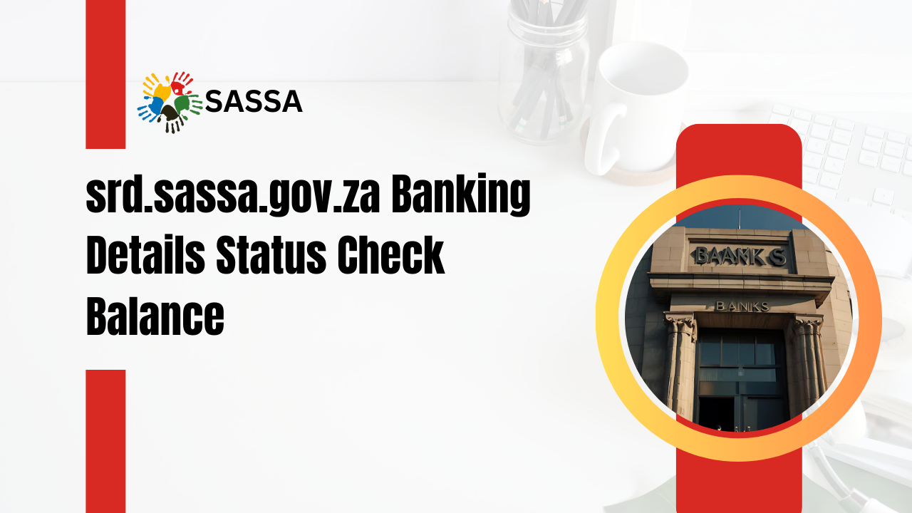 srd.sassa.gov.za Banking Details Status Check Balance