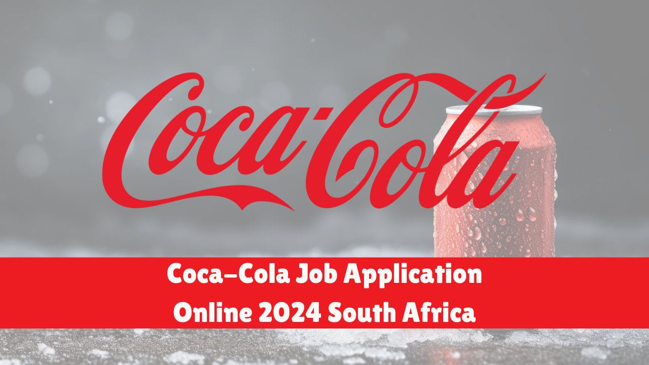 Coca-Cola Job Application Online 2024 South Africa