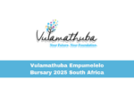 Vulamathuba Empumelelo Bursary 2025 South Africa